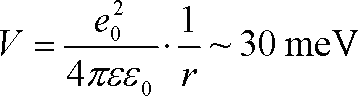 V=e_0^2/(4πεε_0)·1/r ~ 30 meV